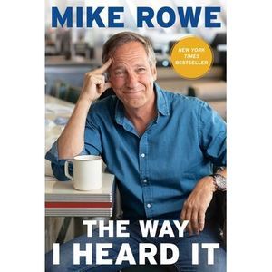 The Way I Heard It -- Mike Rowe